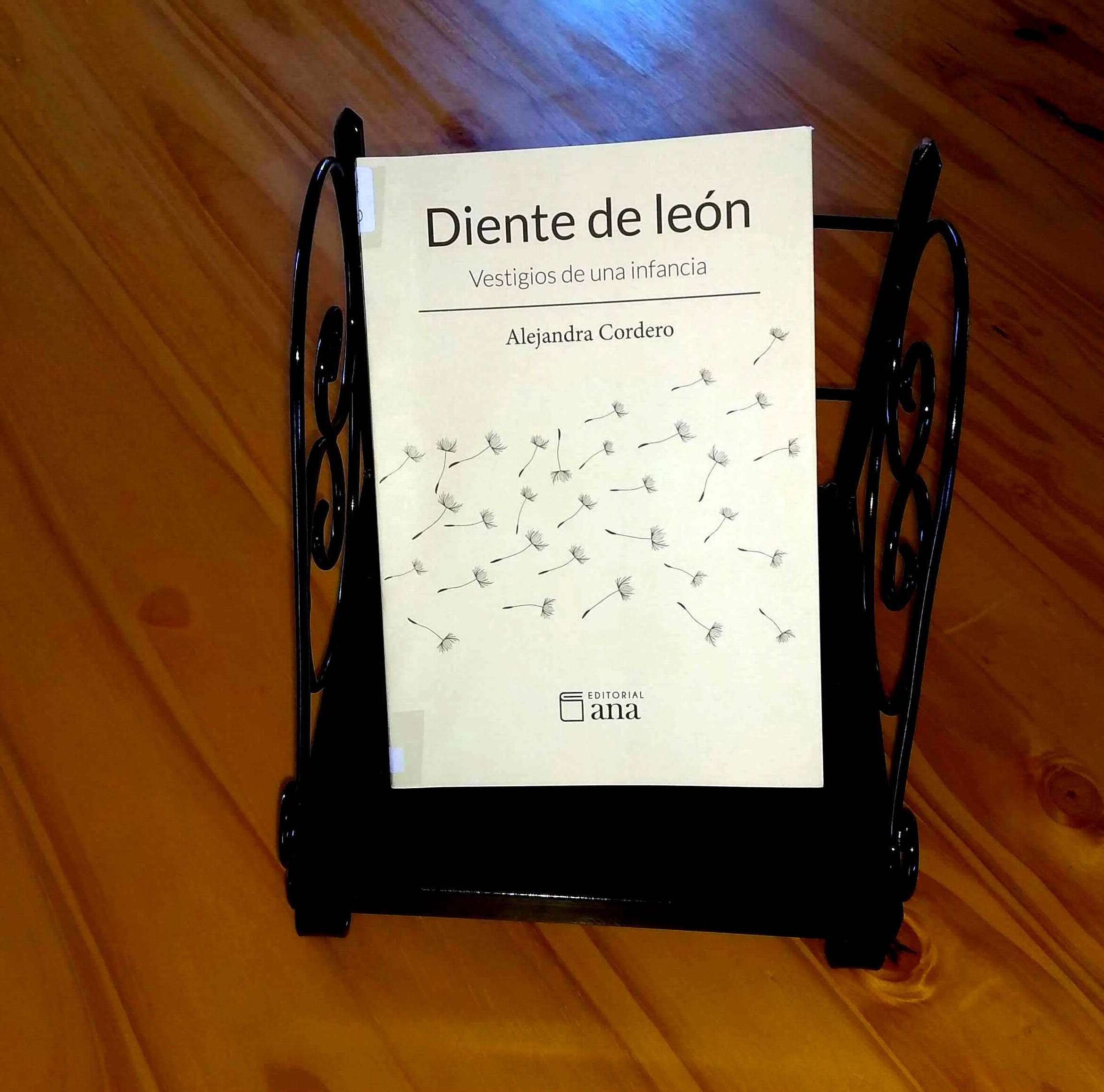 Diente de León, vestigios de una infancia de Alejandra Cordero